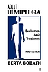 Adult Hemiplegia : Evaluation and Treatment.
