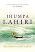 Unaccustomed earth by  Jhumpa Lahiri 