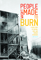 People wasn't made to burn : a true story of race, murder, and justice in Chicago