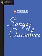 Songs of ourselves : the University of Cambridge International Examinations anthology of poetry in English.