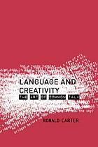 Language and creativity : the art of common talk