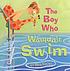 The boy who wouldn't swim by  Deb Lucke 