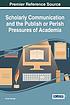 Scholarly communication and the publish or perish... by  Achala Munigal 