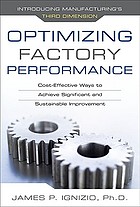 Optimizing factory performance : cost-effective ways to achieve significant and sustainable improvement