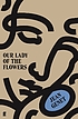 Our lady of the flowers by  Jean Genet 