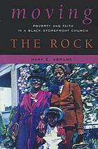 Moving the rock : poverty and faith in a black storefront church.