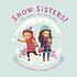 Snow sisters by  Kerri Kokias 