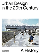 URBAN DESIGN IN THE 20TH CENTURY : a history.