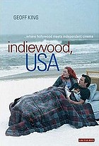 Indiewood, USA : where Hollywood meets independent cinema