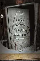 Bear down, bear north : Alaska stories