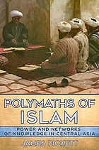 Polymaths of Islam : power and networks of knowledge in central Asia