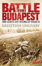 Battle for budapest - 100 days in world war ii.