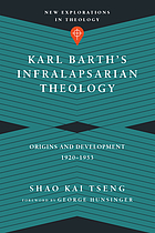 Karl Barth's infralapsarian theology : origins and development, 1920-1953