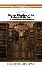 The Camden House history of German literature. 5 : German literature of the eighteenth century : the enlightenment and sensibility