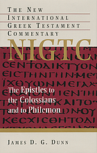 The Epistles to the Colossians and to Philemon : a commentary on the Greek text