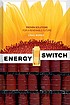 Energy Switch : Proven Solutions for a Renewable... by Craig Morris.