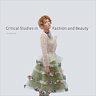 Critical studies in fashion and beauty. Vol. 1