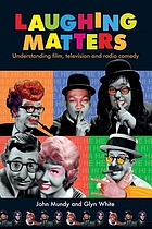 Laughing matters : understanding film, television and radio comedy