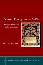 Between foreigners and Shi'is : nineteenth-century Iran and its Jewish minority