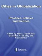 Cities in globalization : practices, policies and theories