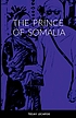 PRINCE OF SOMALIA. by  TEEJAY LECAPOIS 