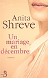 Un mariage en décembre by Anita Shreve