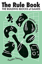 Cover image for the book The rule book : the building blocks of games