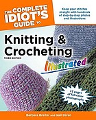 Complete idiot's guide to knitting and crocheting illustrated