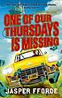 One of Our Thursdays is Missing. by Jasper Fforde