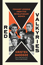 Red Valkyries : feminist lessons from five revolutionary women