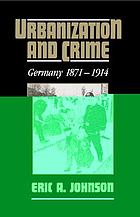 Urbanization and crime : Germany, 1871-1914