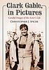 Clark Gable, in pictures : candid images of the... by  Chrystopher J Spicer 