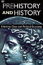 Prehistory and history : ethnicity, class and political economy