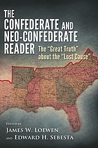 The Confederate and neo-Confederate reader : the 