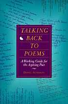 Talking back to poems : a working guide for the aspiring poet