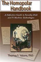 Homopolar handbook - a definitive guide to faraday disk and n-machine techn.
