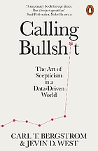 Calling bullshit : the art of scepticism in a data-driven world