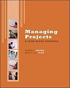 Managing projects a team-based approach