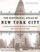 The historical atlas of New York City : a visual celebration of 400 years of New York City's history
