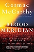 Blood Meridian : Or the Evening Redness in the... by  Cormac McCarthy 