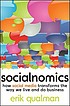 Socialnomics : how social media transforms the... by  Erik Qualman 