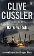 Dark watch : a novel from the Oregon files by Clive Cussler