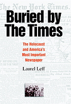 Buried by the Times : the Holocaust and America's most important newspaper