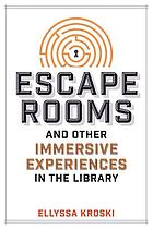 Escape rooms and other immersive experiences in the library