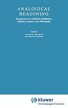 Analogical reasoning : perspectives of artificial intelligence, cognitive science, philosophy