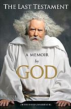 The last testament: a memoir by God (with David Javerbaum).