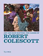 Art and race matters : the career of Robert Colescott