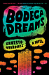 Bodega dreams by  Ernesto Quiñonez 