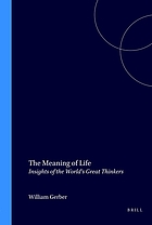 The meaning of life : insights of the world's great thinkers