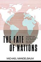 The fate of nations : the search for national security in the nineteenth and twentieth centuries